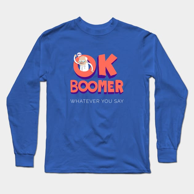 Okay Boomer! Hey! Baby Boomers Long Sleeve T-Shirt by Evlar